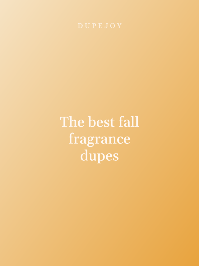 The best fall fragrance dupes