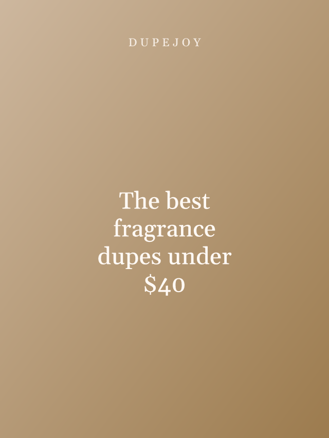 The best fragrance dupes under $40