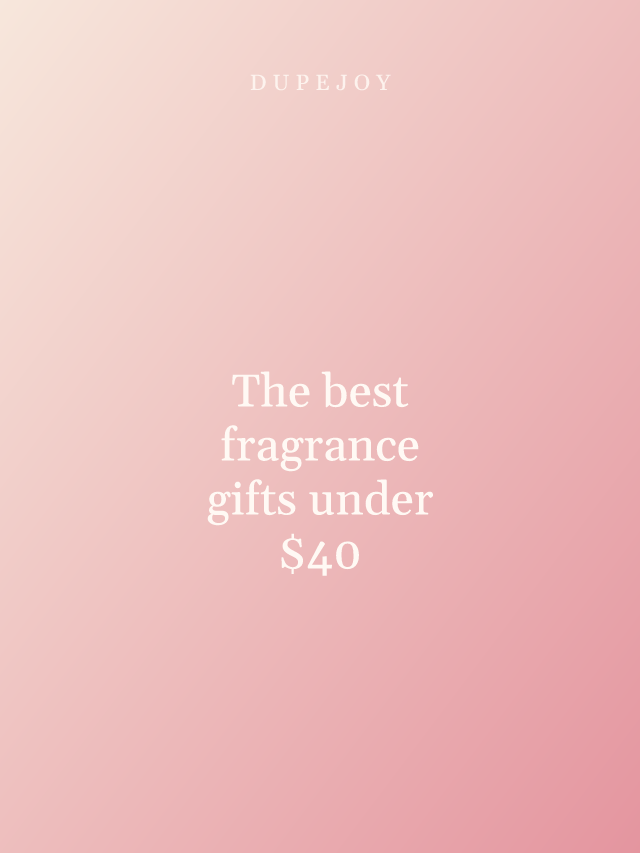 The best fragrance gifts under $40