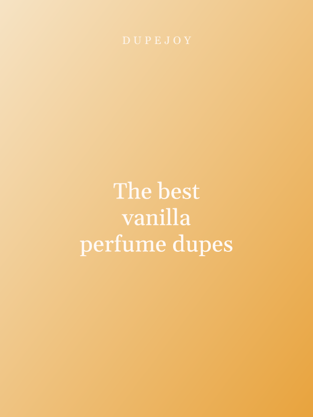 The best vanilla perfume dupes