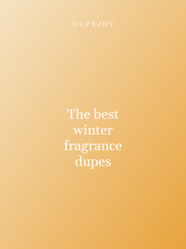 The best winter fragrance dupes