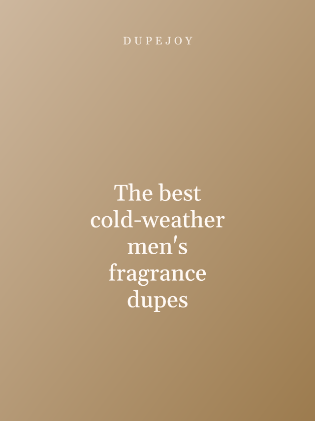 The best cold-weather men's fragrance dupes